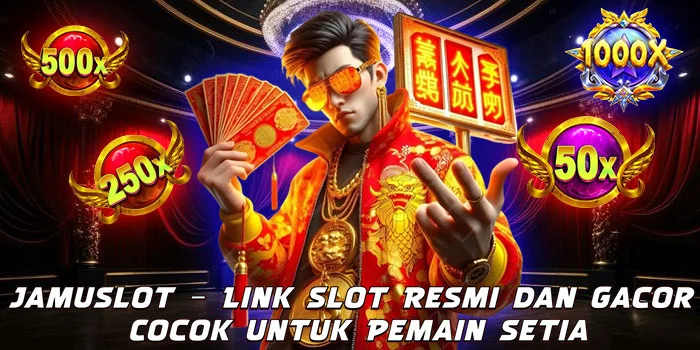 Jamuslot – Link Slot Resmi dan Gacor Cocok untuk Pemain Setia