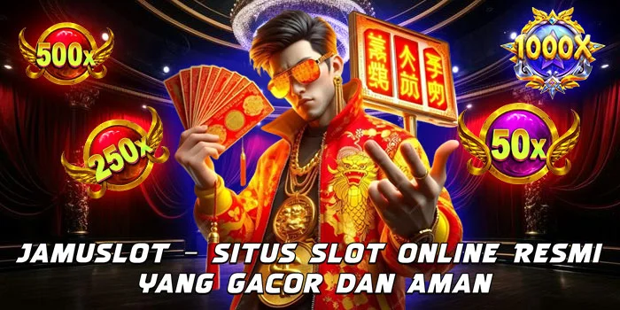 Jamuslot – Situs Slot Online Resmi yang Gacor dan Aman