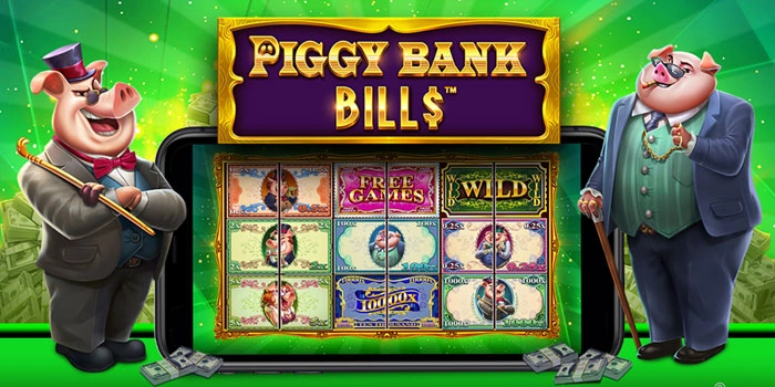Rahasia Menang Besar Bermain Slot Piggy Bank Bills