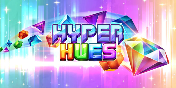 Panduan Sukses Meraih Jackpot di Slot Hyper Hues