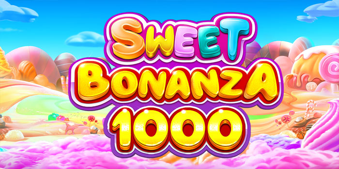 Tips Bermain Agar Menang Besar di Slot Sweet Bonanza 1000